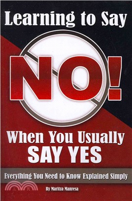 Learning How to Say No When You Usually Say Yes: Everything You Need to Know Explained Simply