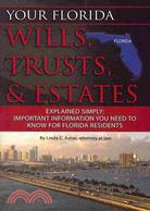 Your Florida Wills, Trusts, & Estates: Explained Simply: Important Information You Need to Know for Florida Residents