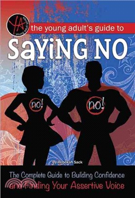 The Young Adult's Guide to Saying No ─ The Complete Guide to Building Confidence and Finding Your Assertive Voice