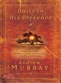 Daily in His Presence ─ A Classic Devotional from One of the Most Powerful Voices of the Nineteenth Century