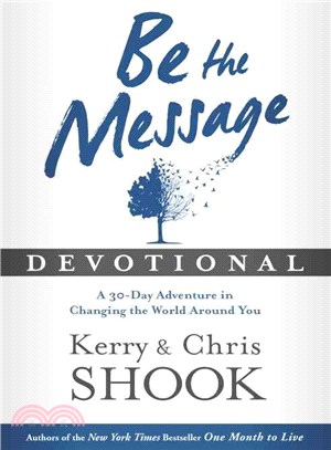 Be the Message Devotional ― A Thirty-Day Adventure in Changing the World Around You