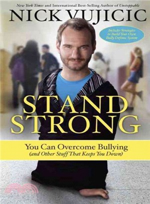 Stand Strong ─ You Can Overcome Bullying (And Other Stuff That Keeps You Down)
