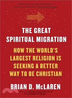 The Great Spiritual Migration ─ How the World's Largest Religion Is Seeking a Better Way to Be Christian