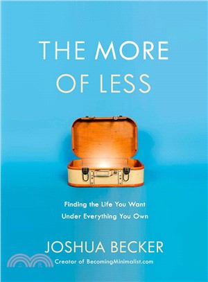 The More of Less ― Finding the Life You Want Under Everything You Own