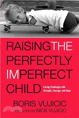 Raising the Perfectly Imperfect Child ─ Facing Challenges with Strength, Courage, and Hope