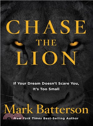 Chase the Lion ― If Your Dream Doesn't Scare You, It's Too Small