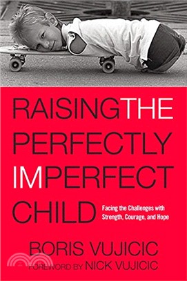 Raising the Perfectly Imperfect Child: Facing the Challenges with Strength, Courage, and Hope
