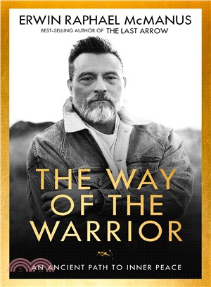The Way of the Warrior ― An Ancient Path to Inner Peace