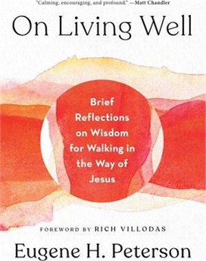 On Living Well: Brief Reflections on Wisdom for Walking in the Way of Jesus