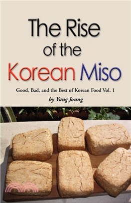 Rise of the Korean Miso：Good, Bad, and the Best of Korean Food - Volume #1