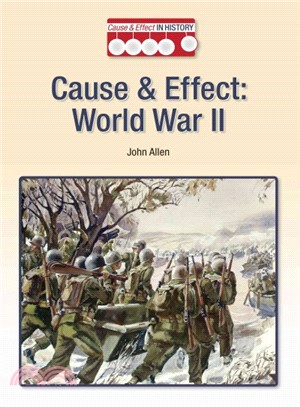 Cause & Effect ─ World War II