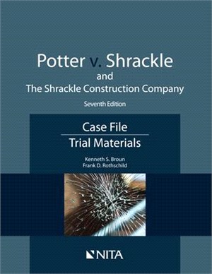 Potter V. Shrackle and the Shrackle Construction Company ― Case File, Trial Materials