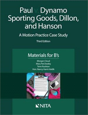 Paul V. Dynamo Sporting Goods, Dillon, and Hanson ― A Motion Practice Case Study, Materials for B's