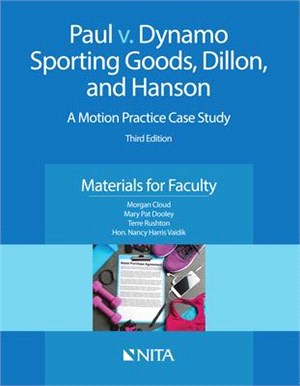 Paul V. Dynamo Sporting Goods, Dillon, and Hanson ― A Motion Practice Case Study, Materials for Faculty