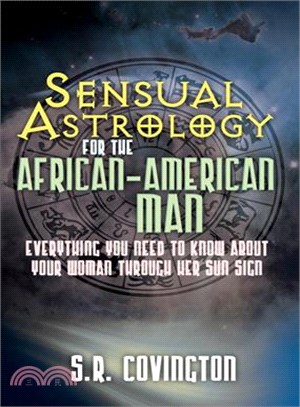 Sensual Astrology for the African American Man ─ Everything You Need to Know About Your Woman Through Her Sun Sign