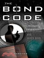 The Bond Code: The Dark World of Ian Fleming and James Bond
