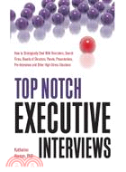 TOP NOTCH EXECUTIVE INTERVIEWS