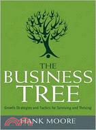 The Business Tree: Growth Strategies and Tactics for Surviving and Thriving