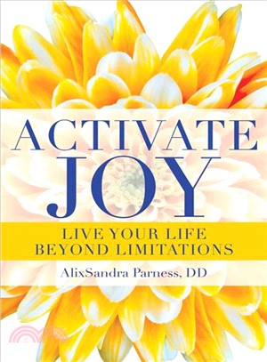 Activate Joy—Live Your Life Beyond Limitations