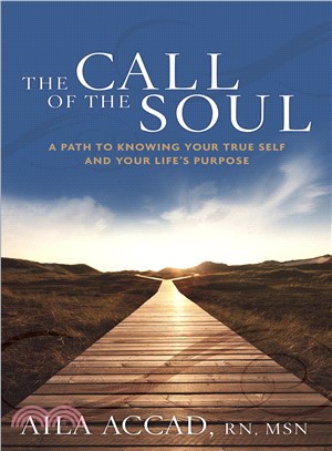 The Call of the Soul ─ A Path to Knowing Your True Self and Your Life's Purpose
