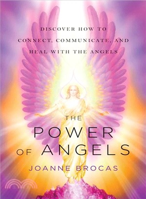 The Power of Angels ─ Discover How to Connect, Communicate, and Heal With the Angels