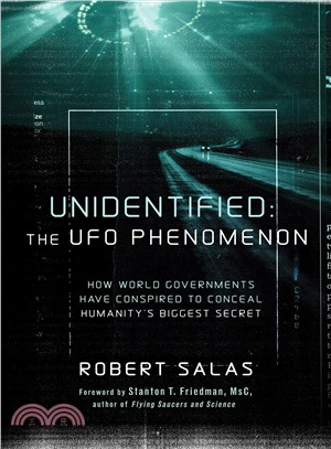Unidentified ─ The UFO Phenomenon: How World Governments Have Conspired to Conceal Humanity's Biggest Secret