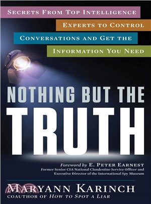 Nothing but the Truth ─ Secrets from Top Intelligence Experts to Control Conversations and Get the Information You Need