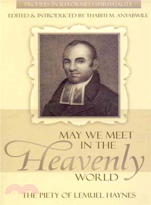 May We Meet in the Heavenly World ― The Piety of Lemuel Haynes