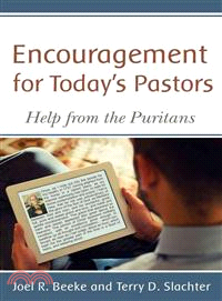 Encouragement for Today's Pastor ― Help from the Puritans