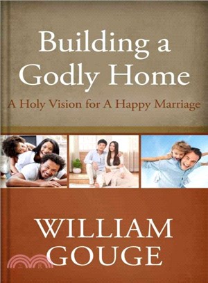 Building a Godly Home ― A Holy Vision for a Happy Marriage