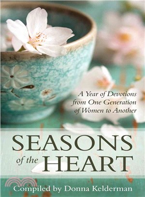 Seasons of the Heart ― A Year of Devotions from One Generation of Women to Another