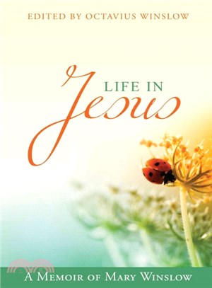 Life in Jesus ― A Memoir of Mary Winslow
