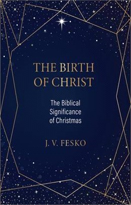 The Birth of Christ: The Biblical Significance of Christmas