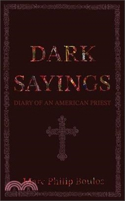 Dark Sayings: Diary of an American Priest