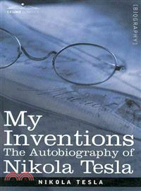 My Inventions―The Autobiography of Nikola Tesla