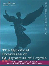 The Spiritual Exercises of St. Ignatius of Loyola