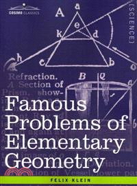 Famous Problems of Elementary Geometry ─ The Duplication of the Cube, the Trisection of an Angle, the Quadrature of the Circle