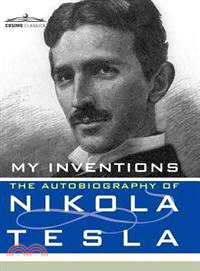 My Inventions: The Autobiography of Nikola Tesla