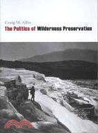 The Politics of Wilderness Preservation