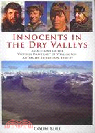 Innocents in The Dry Valleys ─ An Account of the Victoria University of Wellington Antarctic Expedition, 1958-59