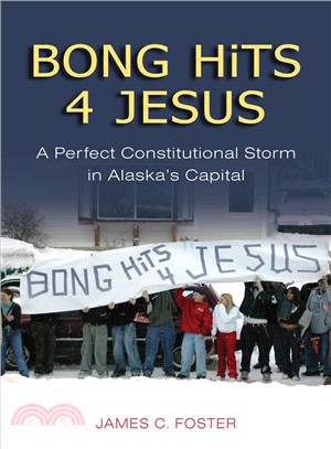 Bong Hits 4 Jesus ─ A Perfect Constitutional Storm in Alaska's Capital