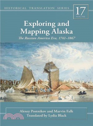 Exploring and Mapping Alaska ─ The Russian America Era, 1741-1867