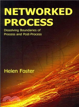 Networked Process ― Dissolving Boundaries of Process and Post-process