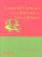 Community Literacy and the Rhetoric of Local Publics