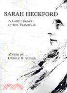 Sarah Heckford: A Lady Trader in the Transvaal