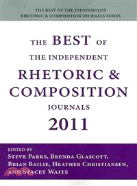 The Best of the Independent Rhetoric and Composition Journals 2011