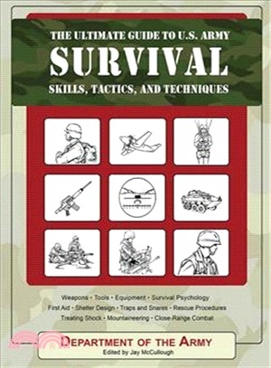 The Ultimate Guide to U.S. Army Survival Skills, Tactics, and Techniques