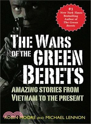 The Wars of the Green Berets ─ Amazing Stories from Vietnam to the Present