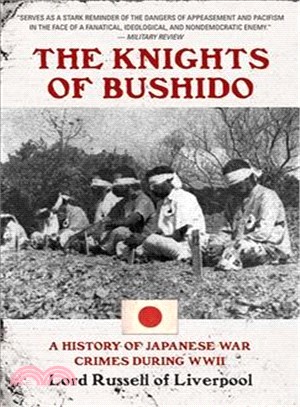 The Knights of Bushido ─ A Short History of Japanese War Crimes During World War II