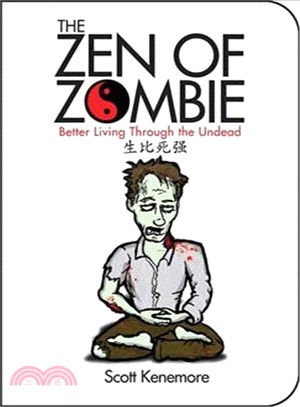 The Zen of Zombie: Better Living Through the Undead